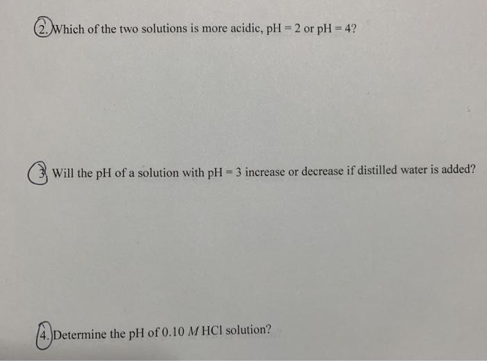 Solved Which of the two solutions is more acidic, pH = 2 or | Chegg.com
