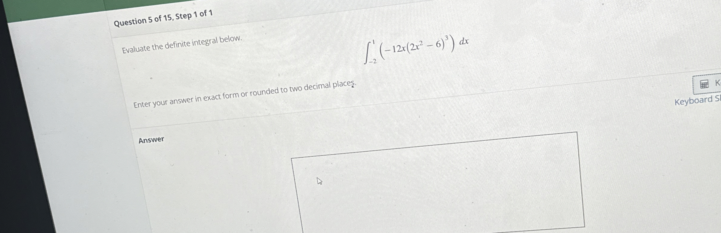 Solved Question 5 ﻿of 15, ﻿Step 1 ﻿of 1Evaluate the definite | Chegg.com