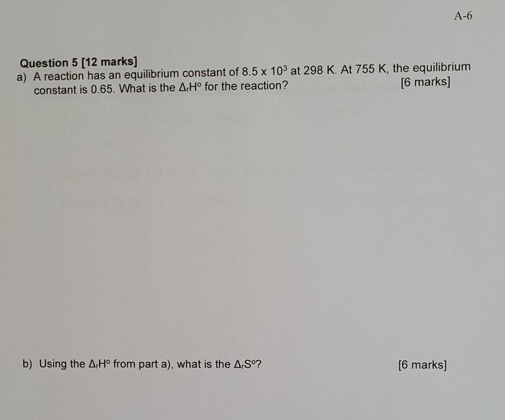 Solved A-6 Question 5 [12 marks] a) A reaction has an | Chegg.com