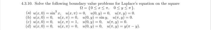 4.3.10. Solve the following boundary value problems for Laplaces equation on the square \( \Omega=\{0 \leq x \leq \pi, \quad