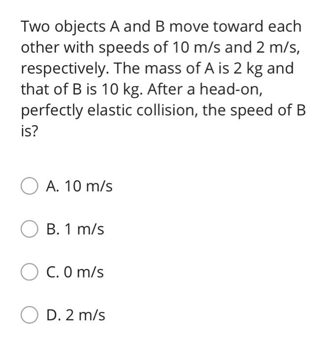 Solved Two objects A and B move toward each other with | Chegg.com