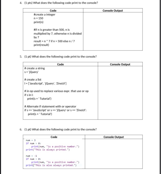 Solved 4. (1 pts) What does the following code print to the | Chegg.com