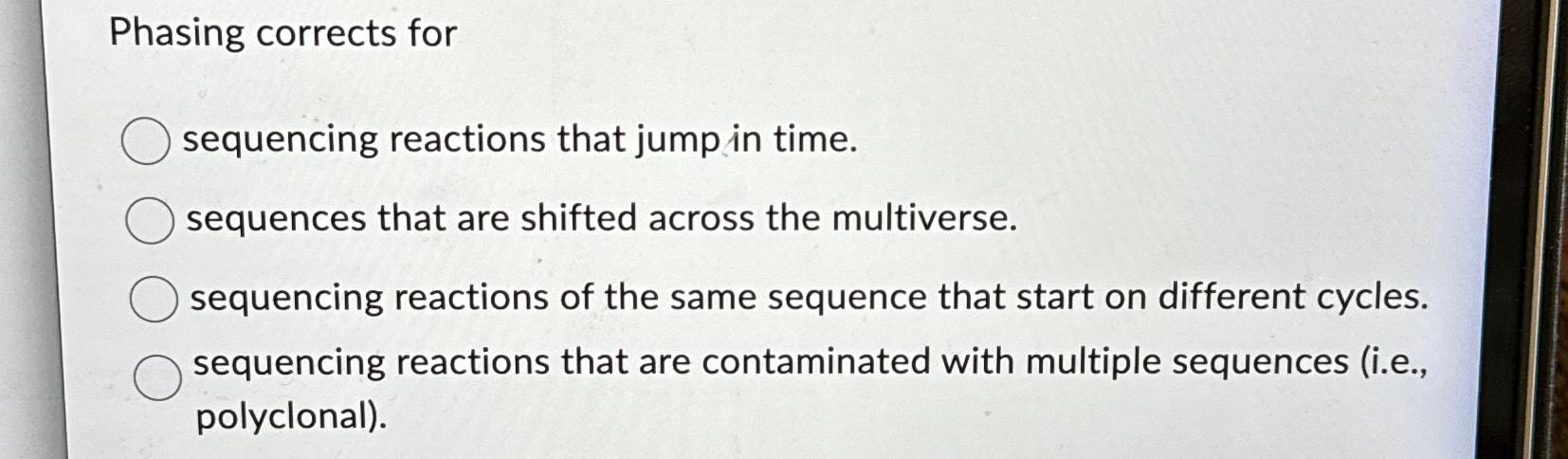Solved Phasing corrects forsequencing reactions that jump in | Chegg.com