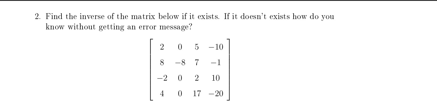 Solved Find the inverse of the matrix below if it exists. If | Chegg.com