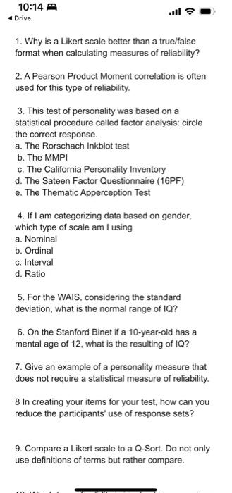 1. Why is a Likert scale better than a true/false format when calculating measures of reliability?
2. A Pearson Product Momen