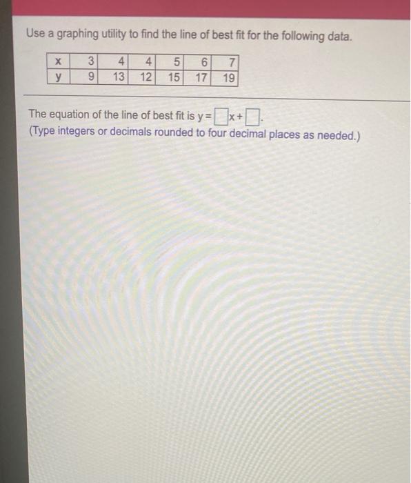 Solved Use A Graphing Utility To Find The Line Of Best Fit | Chegg.com