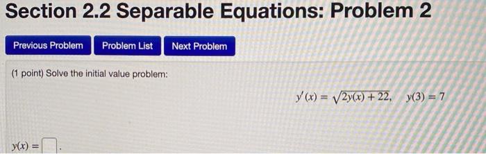 Solved Section 2.2 Separable Equations: Problem 2 Previous | Chegg.com