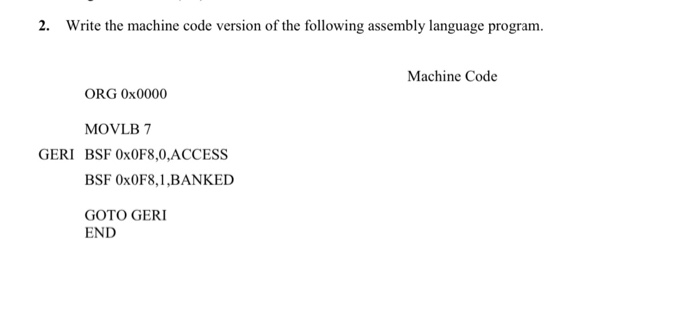 Solved 2. Write the machine code version of the following | Chegg.com