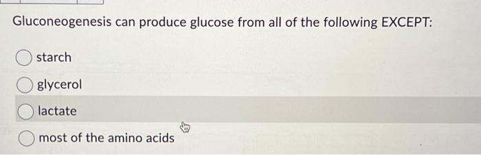 Solved Gluconeogenesis Can Produce Glucose From All Of The