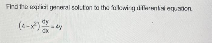Solved Find the explicit general solution to the following | Chegg.com