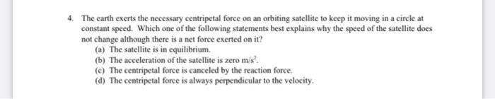 Solved 4. The earth exerts the necessary centripetal force | Chegg.com