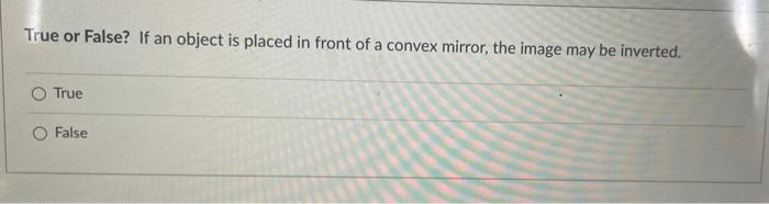 Solved True or False? If an object is placed in front of a | Chegg.com