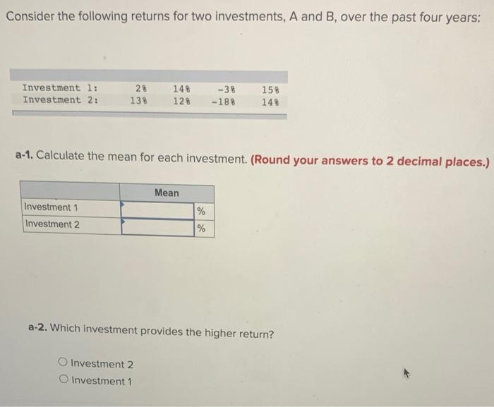 Solved Consider The Following Returns For Two Investments, A | Chegg.com