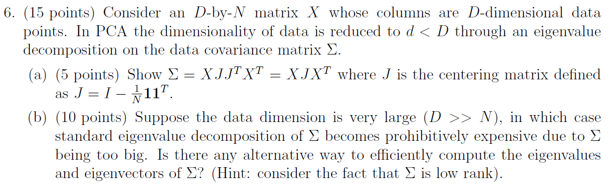 6. (15 points) Consider an D-by-N matrix X whose | Chegg.com