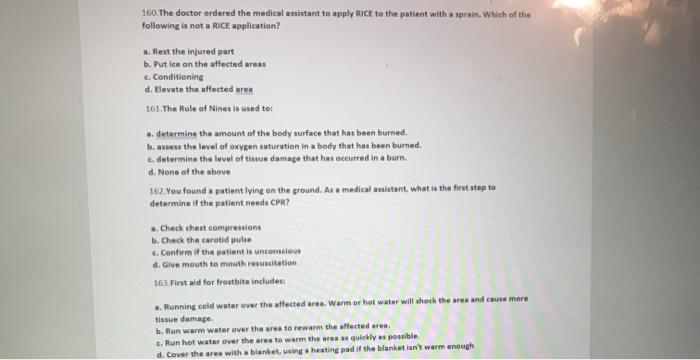 160. The doctor ordered the medical assistant to apply nice to the patient with a sprain. Which of the following is not a RIC