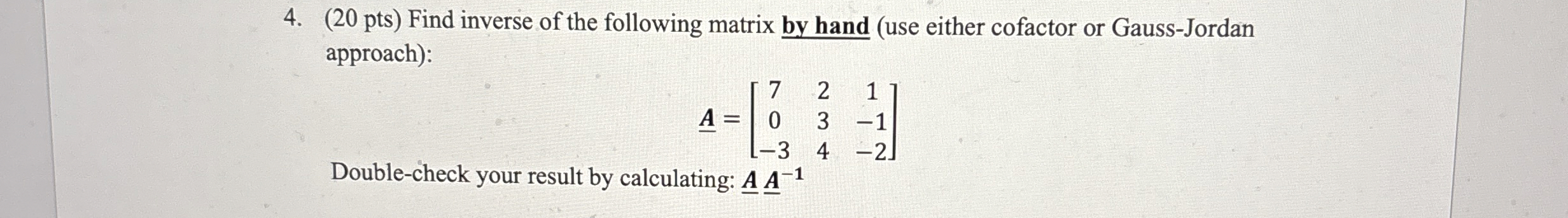 Solved (20 ﻿pts) ﻿Find inverse of the following matrix by | Chegg.com