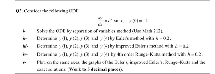 Solved Q3. Consider the following ODE ay=e' sinx, y (0)=-1. | Chegg.com