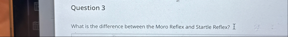 Solved Question 3What is the difference between the Moro | Chegg.com