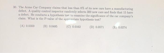 Solved 30. The Acme Car Company claims that less than 8% of | Chegg.com