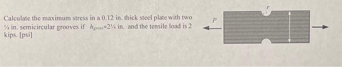 Solved Calculate the maximum stress in a 0.12 in. thick | Chegg.com