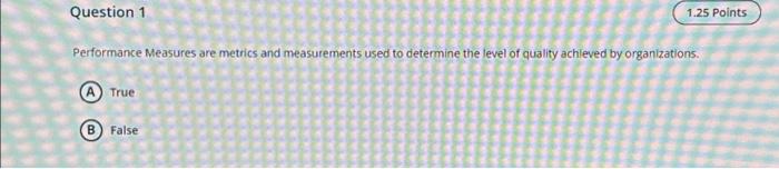 Solved Question 1 Performance Measures are metrics and | Chegg.com