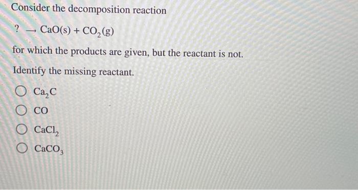 Solved Consider The Decomposition Reaction Cao S Co G Chegg Com