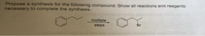 Solved Propose a synthesis for the following compound. Show | Chegg.com