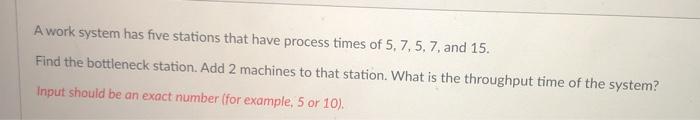 Solved A work system has five stations that have process | Chegg.com