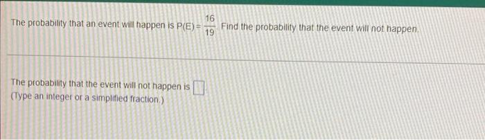 Solved 16 The probability that an event will happen is P(E)= | Chegg.com