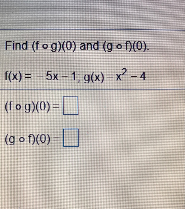 Solved Find Fog 0 And Gof 0 F X 5x 1 G X X2