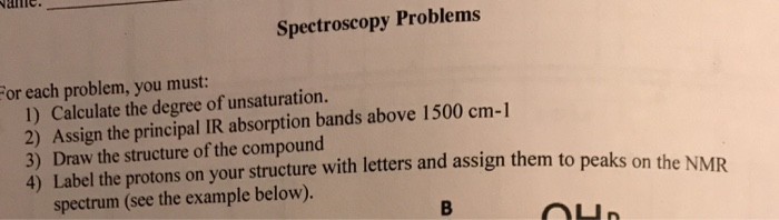 Solved Name. Spectroscopy Problems For Each Problem, You | Chegg.com