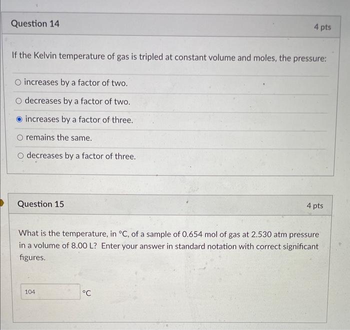 Solved If the Kelvin temperature of gas is tripled at | Chegg.com
