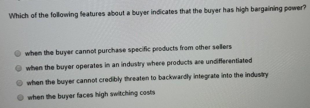 Solved Which Of The Following Features About A Buyer | Chegg.com