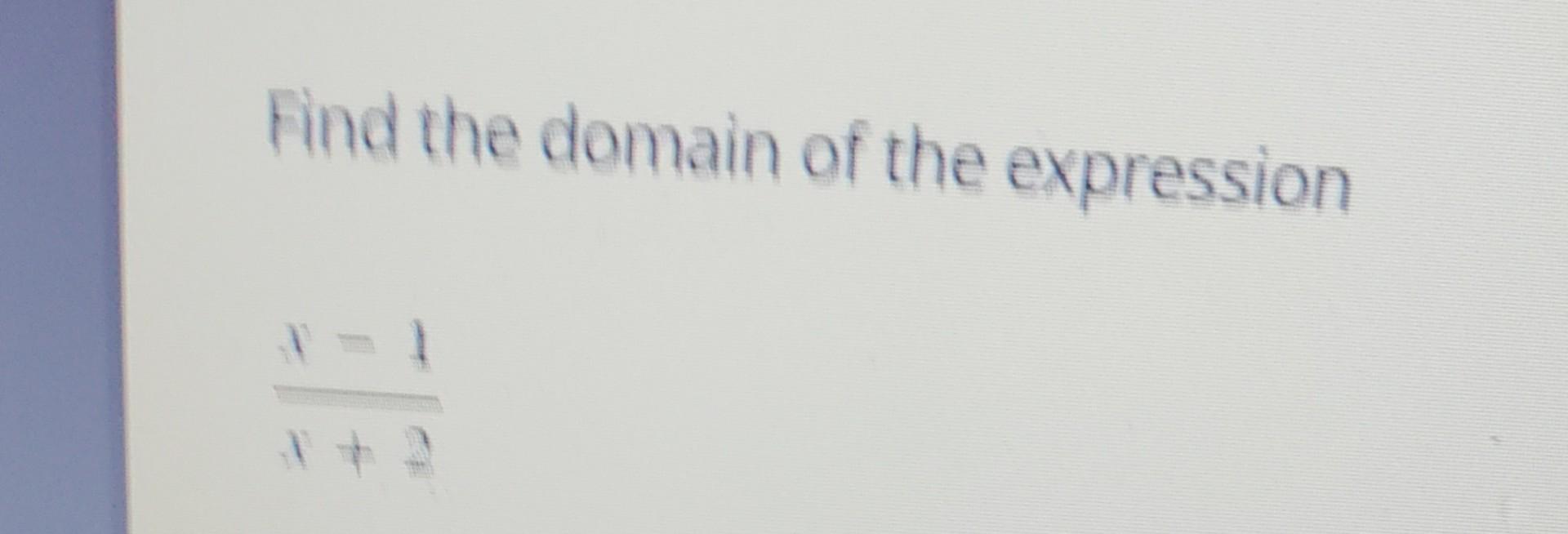 Solved Find the domain of the expression 5y6xFind the domain | Chegg.com