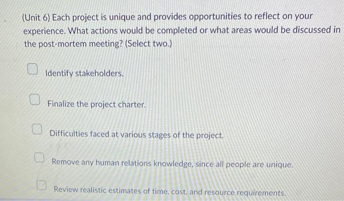 Solved (Unit 6) Each project is unique and provides | Chegg.com