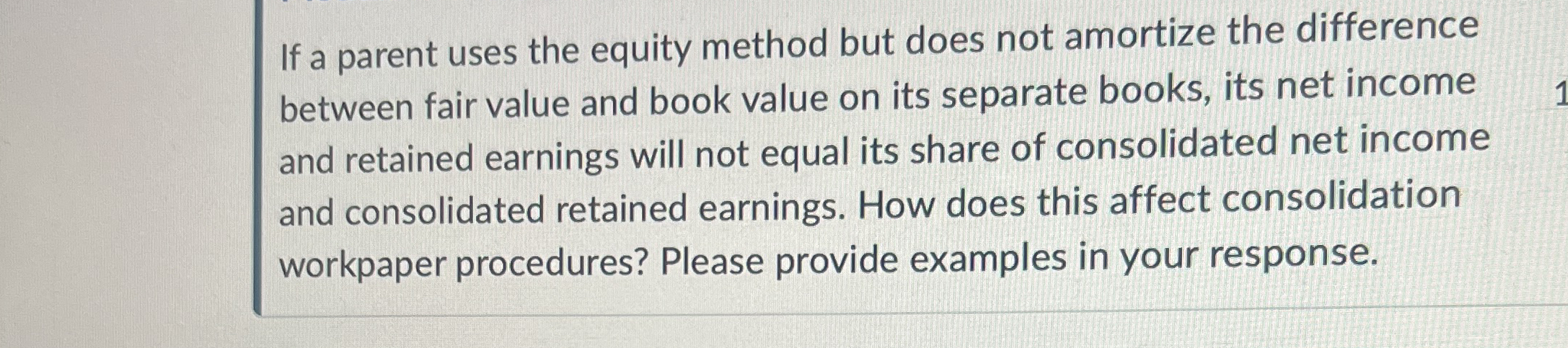 Solved by an EXPERT If a parent uses the equity method but does not ...