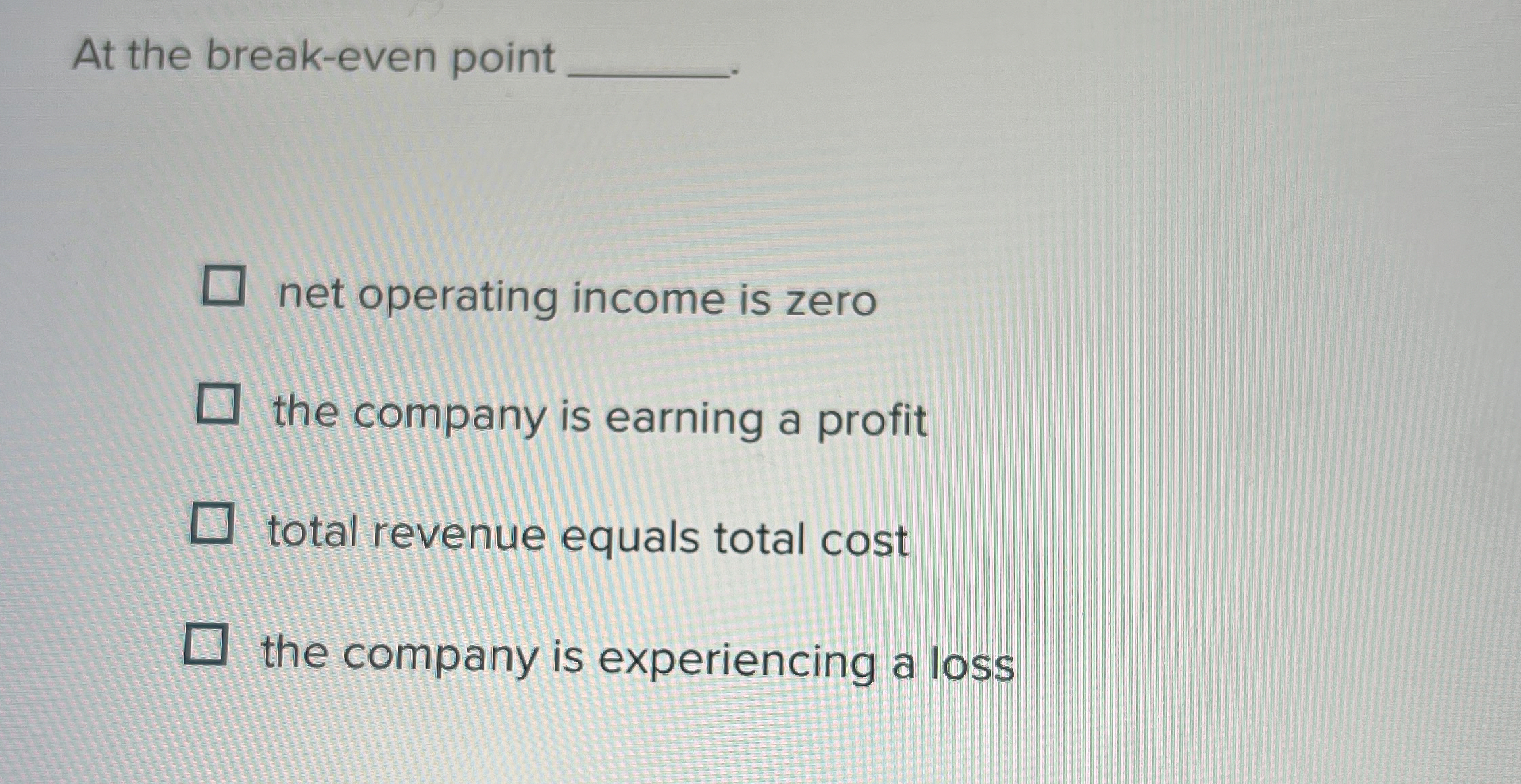 Solved At the break-even pointnet operating income is | Chegg.com