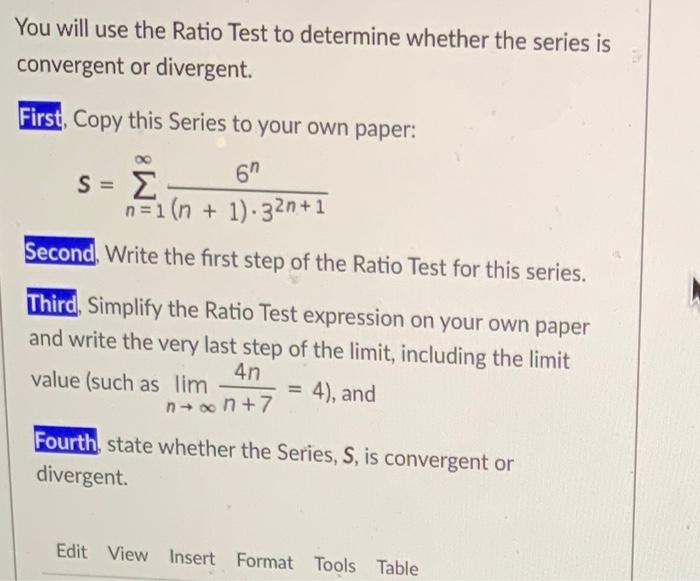 Solved You will use the Ratio Test to determine whether the | Chegg.com