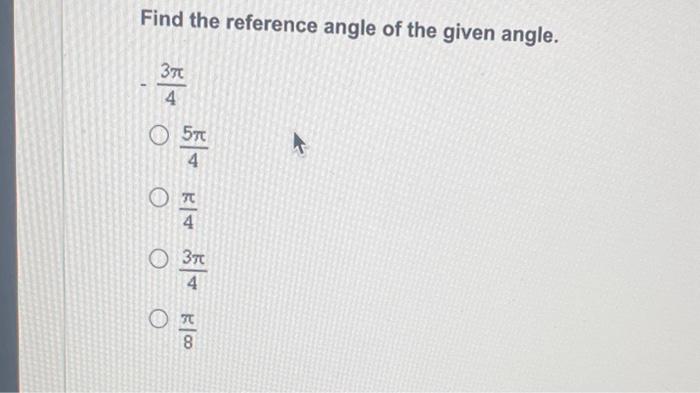 Solved Find The Reference Angle Of The Given Angle. | Chegg.com