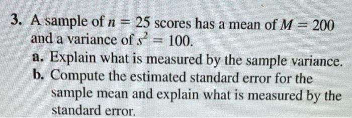 Solved 3. A sample of n=25 scores has a mean of M=200 and a | Chegg.com