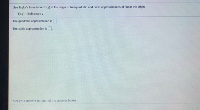 Solved Use Taylor S Formula For F X Y At The Origin To F Chegg Com