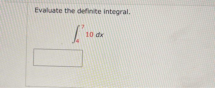 Solved Evaluate the definite integral. [' 10 dx | Chegg.com