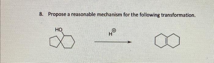 Solved Propose a reasonable mechanism for the following | Chegg.com