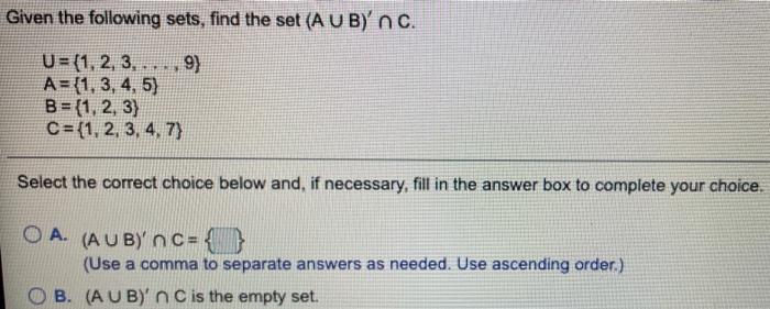 Solved Given the following sets, find the set (A U B)'n C. U | Chegg.com