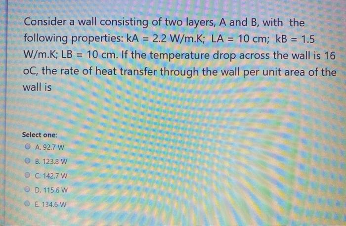 Solved Consider a wall consisting of two layers, A and B, | Chegg.com