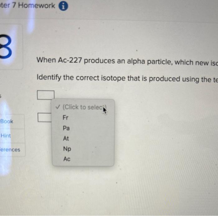 Solved When Ac-227 produces an alpha particle, which new | Chegg.com