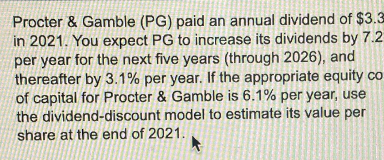 Solved Procter & Gamble (PG) ﻿paid an annual dividend of