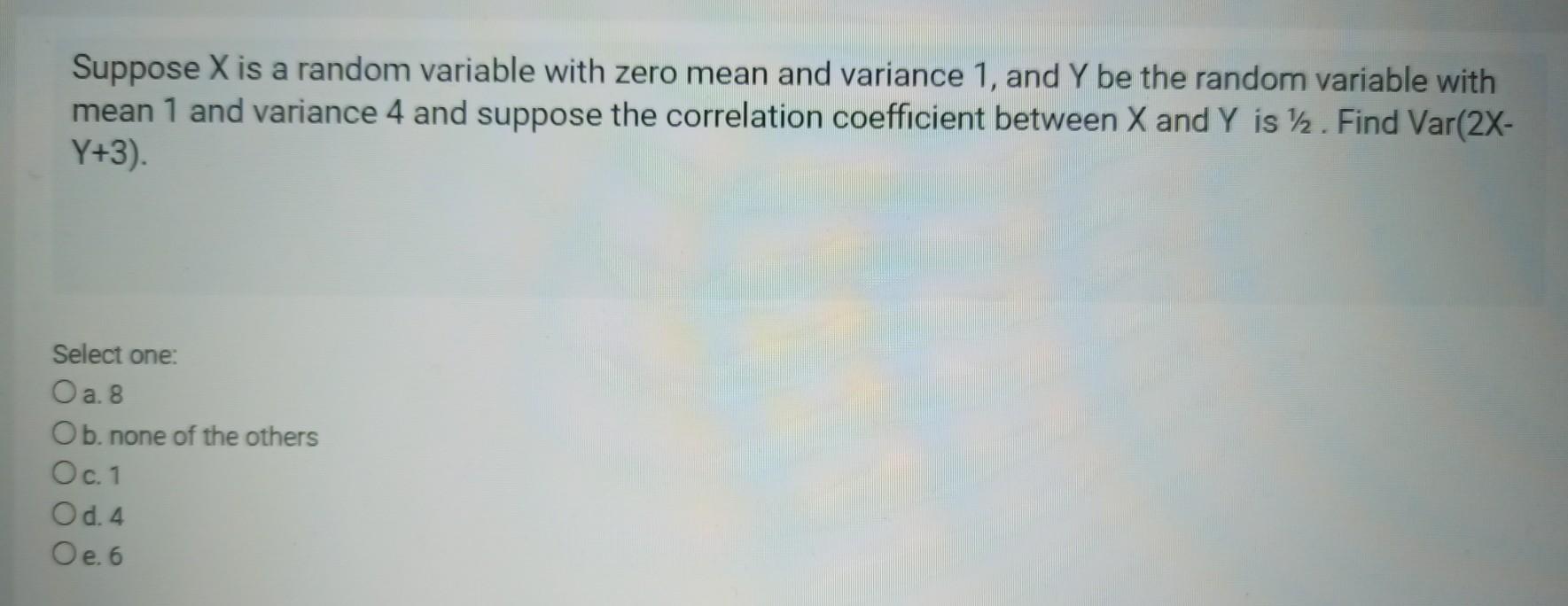 Solved Suppose X is a random variable with zero mean and | Chegg.com