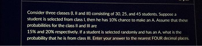 Solved Consider three classes (I. II and III) consisting of | Chegg.com