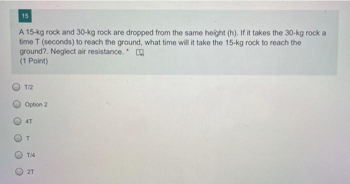 Solved 15 A 15-kg rock and 30-kg rock are dropped from the | Chegg.com